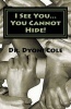 I See You... You Cannot Hide! - A Book of Healing & Deliverance (Paperback) - Dr Dyoni Cole Photo