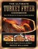 The Ultimate Turkey Fryer Cookbook - Over 150 Recipes for Frying Just About Anything (Paperback) - Reece Williams Photo