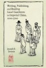 Writing, Publishing, and Reading Local Gazetteers in Imperial China, 1100-1700 (Hardcover) - Joseph R Dennis Photo