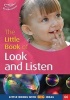 The Little Book of Look and Listen - Little Books with Big Ideas! (Paperback) - Clare Beswick Photo