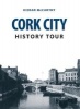 Cork City History Tour (Paperback) - Kieran McCarthy Photo