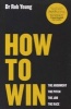 How to Win - The Argument, the Pitch, the Job, the Race (Paperback) - Rob Yeung Photo