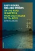 Easy Riders, Rolling Stones - On the Road in America, from Delta Blues to 70s Rock (Paperback) - John Scanlan Photo