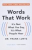 Words That Work - It's Not What You Say, it's What People Hear (Paperback, Revised, Update) - Frank I Luntz Photo