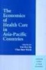 The Economics of Health Care in Asia-Pacific Countries (Hardcover, illustrated edition) - Teh Wei Hu Photo