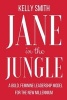 Jane in the Jungle - A Bold, Feminine Leadership Model for the New Millennium (Paperback) - Kelly Smith Photo