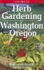 Herb Gardening for Washington and Oregon (Paperback) - Marianne Binetti Photo