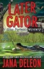 Later Gator (Paperback) - Jana Deleon Photo