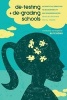 De-Testing and De-Grading Schools - Authentic Alternatives to Accountability and Standardization (Paperback, 1st New edition) - Joe Bower Photo