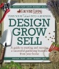 Design Grow Sell - A Guide to Starting and Running a Successful Gardening Business from Your Home (Paperback) - Sophie Davies Photo