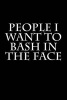 People I Want to Bash in the Face - Blank Lined Journal - 6x9 - Gag Gift (Paperback) - Active Creative Journals Photo