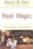 Real magic - creating miracles in everyday life (Paperback, 1st Quill ed) - Wayne W Dyer Photo