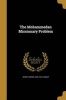 The Mohammedan Missionary Problem (Paperback) - Henry Harris 1832 1910 Jessup Photo