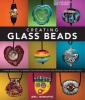 Creating Glass Beads - A New Workshop to Expand Your Beginner Skills and Develop Your Artistic Voice (Hardcover) - Jeri L Warhaftig Photo