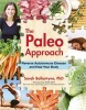 The Paleo Approach - Reverse Autoimmune Disease and Heal Your Body (Paperback, Original) - Sarah Ballantyne Photo