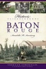 Historic Neighborhoods of Baton Rouge (Paperback) - Annabelle M Armstrong Photo