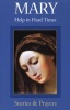 Mary: Help in Hard Times - Help in Hard Times (Paperback) - Marianne Lorraine Trouvae Photo