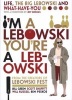 I'm a Lebowski, You're a Lebowski - Life, The Big Lebowski, and What-have-you (Paperback, Illustrated Ed) - Bill Green Photo