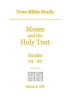 True Bible Study - Moses and the Holy Tent Exodus 24-40 (Paperback) - Maura K Hill Photo