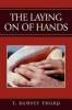 The Laying on of Hands (Paperback) - T Ramsey Thorp Photo