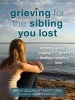 Grieving for the Sibling You Lost - A Teen's Guide to Coping with Grief and Finding Meaning After Loss (Paperback) - Erica Goldblatt Hyatt Photo