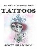 An Adult Coloring Book - Tattoos (Paperback) - Scott Shannon Photo