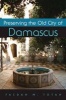 Preserving the Old City of Damascus (Hardcover) - Faedah M Totah Photo