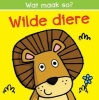 Wat Maak So? Wilde Diere (Afrikaans, Board book) - I am a bookworm Photo