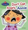 Don't Get Angry, Annie - Stay Calm (Paperback) - Lisa Regan Photo