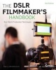 The DSLR Filmmaker's Handbook - Real-World Production Techniques (Paperback, 2nd Revised edition) - Barry Andersson Photo