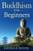 Buddhism for Beginners (Paperback) - Emerald Moon Photo