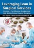 Leveraging Lean in Surgical Services - Creating a Cost Effective, Standardized, High Quality, Patient-Focused Operation (Paperback) - Joyce Kerpchar Photo