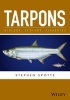 Tarpons - Biology, Ecology, Fisheries (Hardcover) - Stephen Spotte Photo