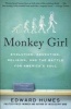 Monkey Girl - Evolution, Education, Religion, and the Battle for America's Soul (Paperback) - Edward Humes Photo