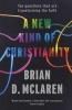 A New Kind of Christianity - Ten Questions That are Transforming the Faith (Paperback) - Brian D McLaren Photo