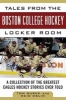 Tales from the Boston College Hockey Locker Room - A Collection of the Greatest Eagles Hockey Stories Ever Told (Hardcover) - Tom Burke Photo