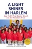 A Light Shines in Harlem - New York's First Charter School and the Movement It Led (Paperback) - Mary C Bounds Photo