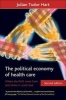 The Political Economy of Health Care - Where the NHS Came from and Where it Could Lead (Paperback, New edition) - Julian Tudor Hart Photo