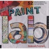 Paint Lab - 52 Creative Exercises Inspired by Artists, Materials, Time, Place, and Method (Paperback) - Deborah Forman Photo