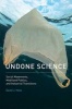 Undone Science - Social Movements, Mobilized Publics, and Industrial Transitions (Paperback) - David J Hess Photo