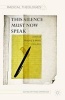 This Silence Must Now Speak 2016 - Letters of Thomas J. J. Altizer, 1995-2015 (Hardcover, 1st ed. 2015) - Thomas JJ Altizer Photo