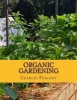 Organic Gardening - The Full Guide to Organic Gardening for Beginners (Paperback) - Charles Peachey Photo