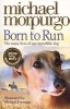 Born to Run (Paperback) - Michael Morpurgo Photo