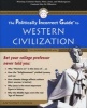 The Politically Incorrect Guide to Western Civilization (Paperback) - Anthony M Esolen Photo