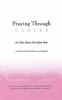 Praying Through Cancer: A 90-Day Devotional for Women (Paperback) - Susan Sorensen Photo