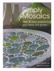 Simply Mosaics - Over 30 Easy Projects for Your Home and Garden (Paperback) - Tracy Boomer Photo