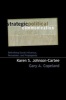 Strategic Political Communication - Rethinking Social Influence, Persuasion and Propaganda (Paperback) - Karen S Johnson Cartee Photo