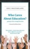 Who Cares About Education? (Paperback) - Eric Macfarlane Photo