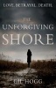 The Unforgiving Shore (Paperback) - Gil Hogg Photo