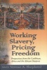 Working Slavery, Pricing Freedom - Perspectives from the Caribbean, Africa and the African Diaspora (Paperback) - Verene A Shepherd Photo